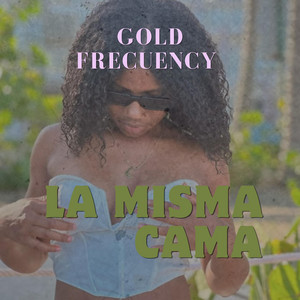 La misma cama by Gold Frecuency