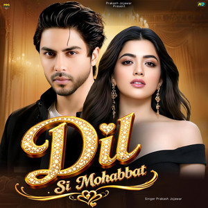Dil Si Mohabbat by Prakash Jojawar