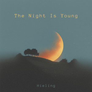 The Night Is Young by Hieling