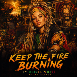 Keep the fire Burning by OLIVIA WHITE