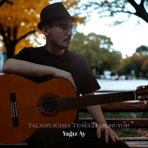 Yalnızlığıma Teselli Olmuyor by Yağız Ay