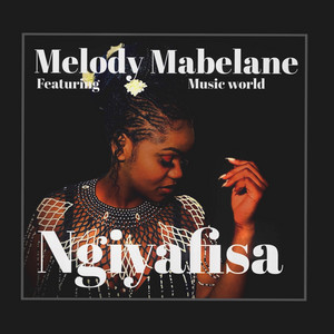 Ngiyafisa (feat. Music World)