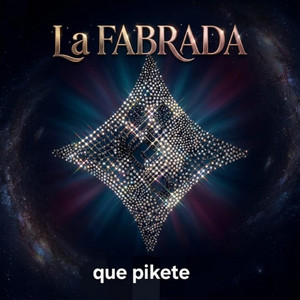 QUE PIKETE by LA FABRADA