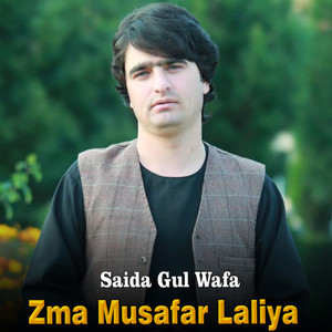 Saida Gul Wafa - Zma Musafar Laliya