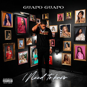 I Need To Know by GuapoGuapo