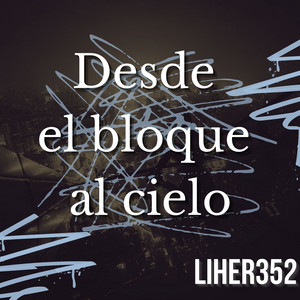 Desde el bloque al cielo by liher352