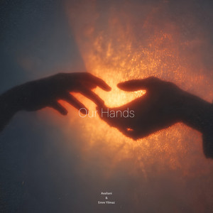Our Hands by Avaliani, Emre Yılmaz