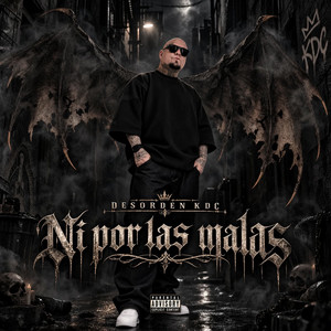 Ni Por Las Malas by Desorden KDC