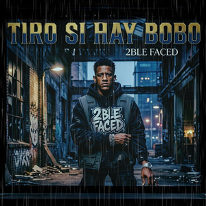 Tiro Si Hay Bobo by 2ble faced