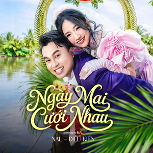 Ngày Mai Cưới Nhau by Nal, Diệu Kiên, CT