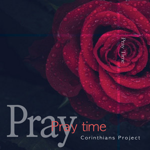 Pray Time - 고린도후서 13장 온전하게 되는 것
