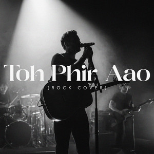 Toh Phir Aao - Rock Cover