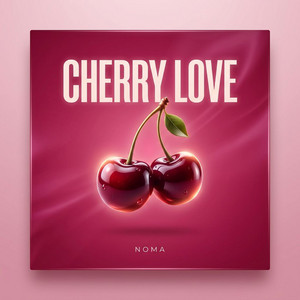 Cherry Love by NOMA