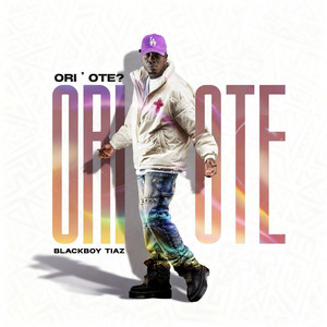 BLACK BOY TIAZ - ORI'OTE?