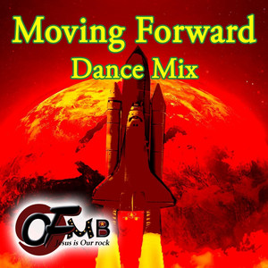 Moving Forward Dance Mix by OFMB