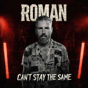Can't Stay the Same by ROMAN