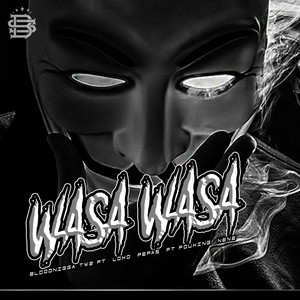 Wasa Wasa by Bloodnigga twz, loco pepas