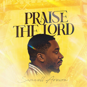 Praise the Lord by Samwell Areson