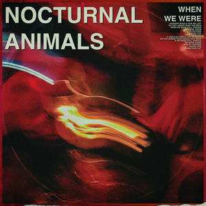 When We Were by Nocturnal Animals