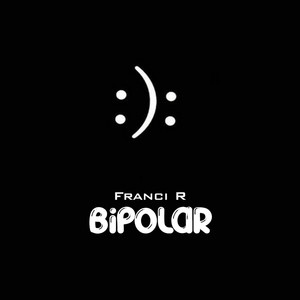 Bipolar by Franci R