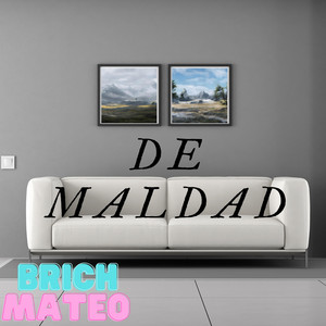 DE MALDAD by Brich Mateo