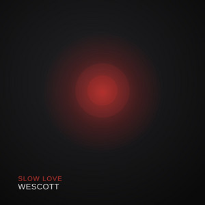 Slow Love by Wescott