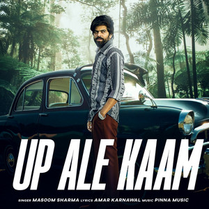UP Ale Kaam by Masoom Sharma