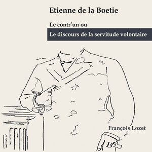 Le Discours de la servitude volontaire - Ubi sunt? (2) [Adaptation]