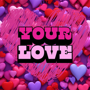 B.R.Y - Your Love