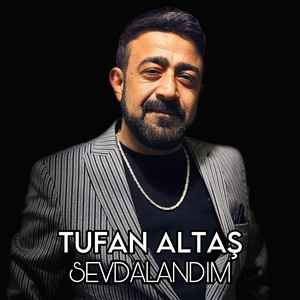 Tufan Altas - Sevdalandım