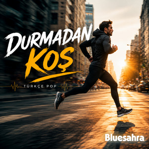 Durmadan Koş by Bluesahra