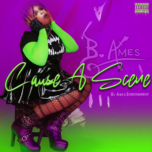 Cause A Scene by B. Ames