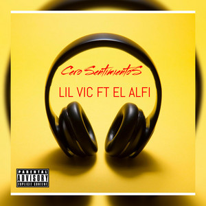 Cero Sentimientos by LIL VIC, EL ALFI