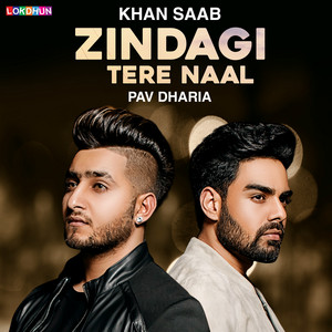 Zindagi Tere Naal by Khan Saab, Pav Dharia