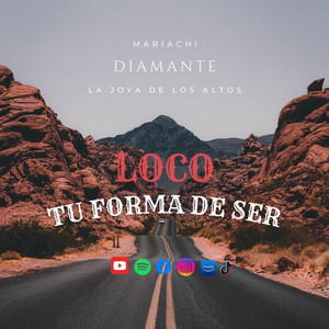 Mariachi Diamante - Loco tu forma de ser