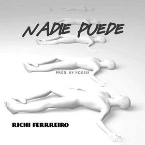 nadie puede by Richi Ferreiro