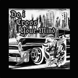 Do I Cross Your Mind by Tuff