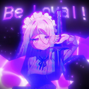 Be Loyal!