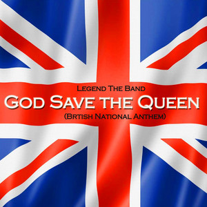 God Save the Queen (British National Anthem) [Instrumental] - EP by Legend  The Band | Spotify