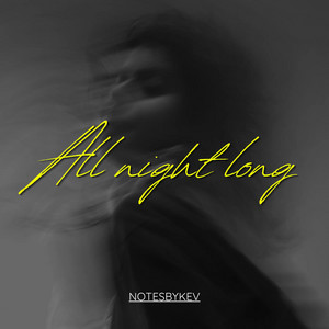 All night long by NotesByKev