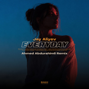Everyday (Ahmed Abdurahimli Remix) by Jay Aliyev, Ahmed Abdurahimli
