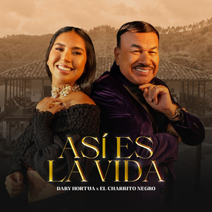 Dary Hortua & El Charrito Negro - Así Es La Vida