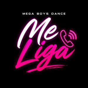 Me Liga - Extended Mix by Mega Boys Dance