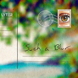 Such a Blur by LYTER