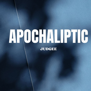 Apochaliptic by Judgee