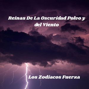 Reinas De La Oscuridad Polvo y del Viento by Los Zodiacos Fuerza
