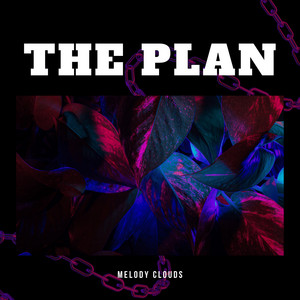 The Plan by Melody Clouds