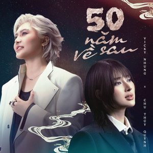 50 Năm Về Sau by Vicky Nhung, Chu Thúy Quỳnh
