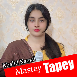 Khalid Kamal - MASTEY TAPEY