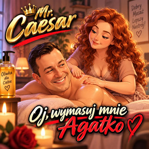 Oj wymasuj mnie Agatko by Mr. Caesar